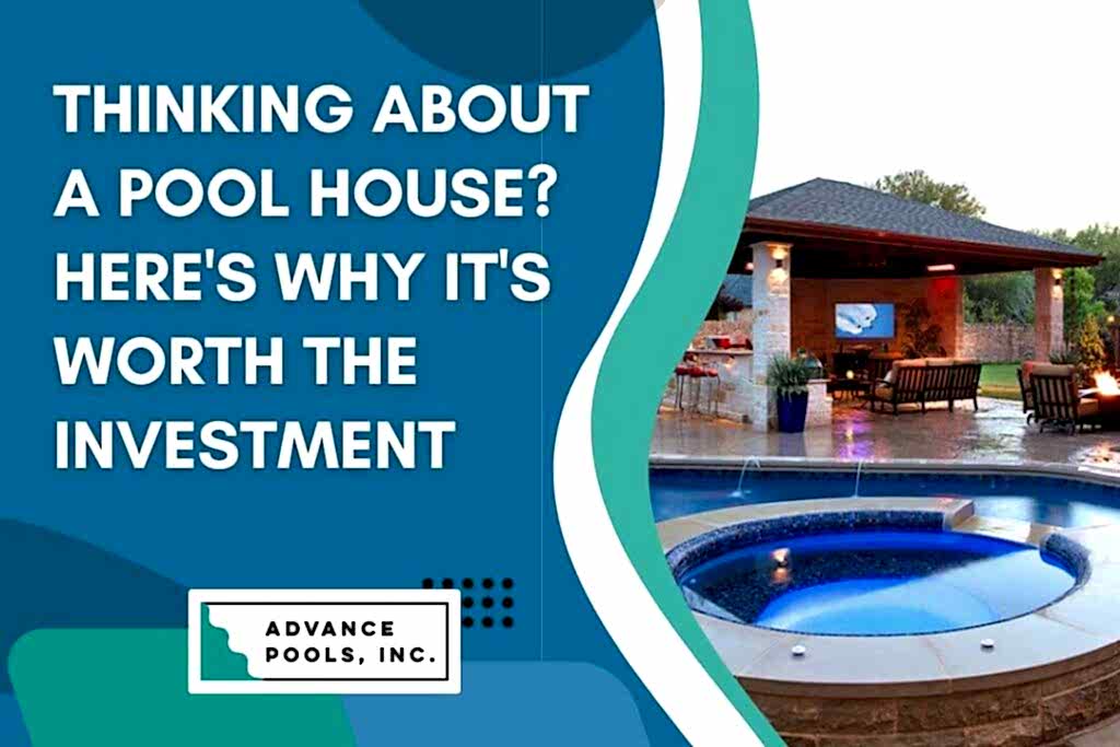 pool house construction - Thinking About a Pool House Here's Why It's Worth the Investment - Advance Pools